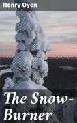 Cover-Bild zum Titel 'The Snow-Burner' von 'Henry Oyen'