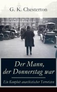 Cover-Bild zum Titel 'Der Mann, der Donnerstag war - Ein Komplott anarchistischer Terroristen' von 'G. K. Chesterton'