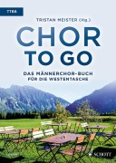 Cover-Bild zum Titel 'Chor to go - Das Männerchor-Buch für die Westentasche (TTBB)' von ''