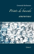 Cover-Bild zum Titel 'Points de bascule amoureuse' von 'Gwenola Kerlaouen'