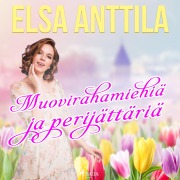 Cover-Bild zum Titel 'Muovirahamiehiä ja perijättäriä' von 'Elsa Anttila'