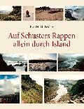 Cover-Bild zum Titel 'Auf Schusters Rappen allein durch Island' von 'Kurt M. H. Reichel'