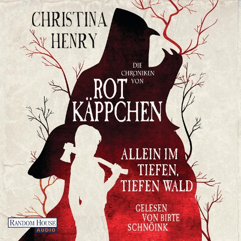 Die Chroniken von Rotkäppchen - Allein im tiefen, tiefen Wald - Christina Henry
