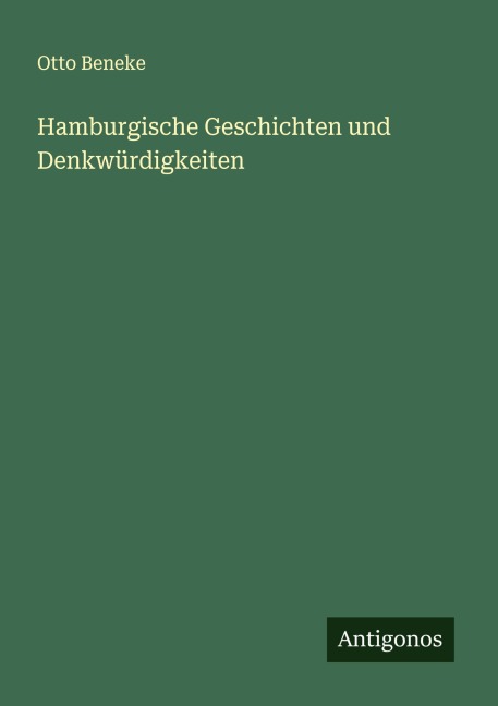 Hamburgische Geschichten und Denkwürdigkeiten - Otto Beneke