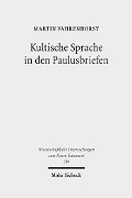 Cover-Bild zum Titel 'Kultische Sprache in den Paulusbriefen' von 'Martin Vahrenhorst'