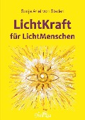 Cover-Bild zum Titel 'LichtKraft für LichtMenschen' von 'Sonja Ariel von Staden'