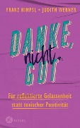 Cover-Bild zum Titel 'Danke, nicht gut' von 'Franz Himpsl, Judith Werner'