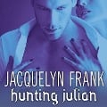 Cover-Bild zum Titel 'Hunting Julian Lib/E' von 'Jacquelyn Frank'