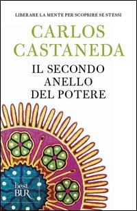 Il secondo anello del potere - Carlos Castaneda