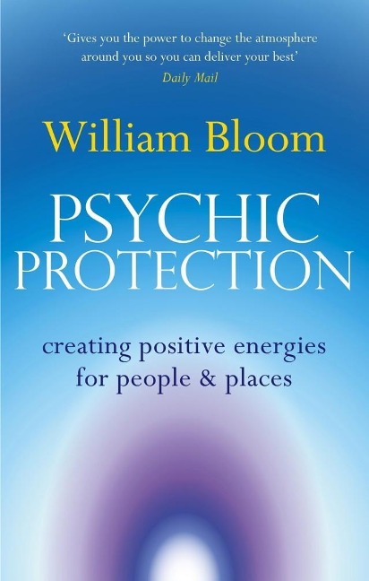 Psychic Protection - William Bloom