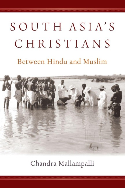 South Asia's Christians - Chandra Mallampalli
