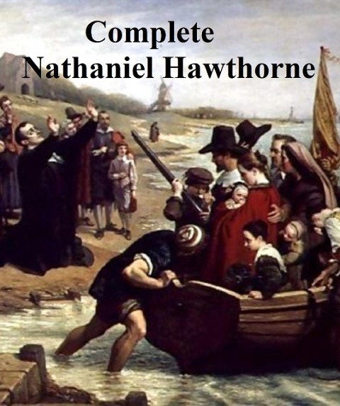 Complete Nathaniel Hawthorne - Nathaniel Hawthorne