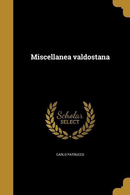 Miscellanea valdostana - Carlo Patrucco