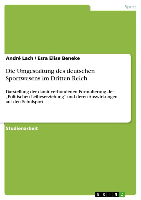Die Umgestaltung des deutschen Sportwesens im Dritten Reich - André Lach, Esra Elise Beneke