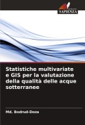 Cover-Bild zum Titel 'Statistiche multivariate e GIS per la valutazione della qualità delle acque sotterranee' von 'Md. Bodrud-Doza'