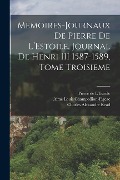 Cover-Bild zum Titel 'Memoires-Journaux de Pierre de L'Estoile, Journal de Henri III 1587-1589, Tome Troisieme' von ''