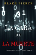 Cover-Bild zum Titel 'La cara de la muerte (Un misterio de Zoe Prime-Libro 1)' von 'Blake Pierce'