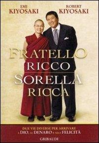 Fratello ricco sorella ricca. Due vie diverse per arrivare a Dio, al denaro e alla felicità - Robert T. Kiyosaki, Emi Kiyosaki