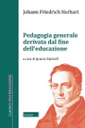Cover-Bild zum Titel 'Pedagogia generale derivata dal fine dell'educazione' von 'Johann Friedrich Herbart'