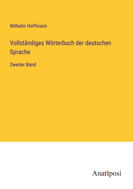 Vollständiges Wörterbuch der deutschen Sprache - Wilhelm Hoffmann