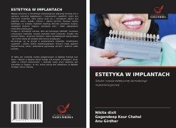 Cover-Bild zum Titel 'ESTETYKA W IMPLANTACH' von 'Nikita Dixit, Gagandeep Kaur Chahal, Anu Girdhar'