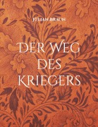 Cover-Bild zum Titel 'Der Weg des Kriegers' von 'Julian Braun'
