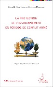 Cover-Bild zum Titel 'La protection de l'environnement en période de conflit armé' von 'Léonelle Flore Nguinta Heugang Diekouam'