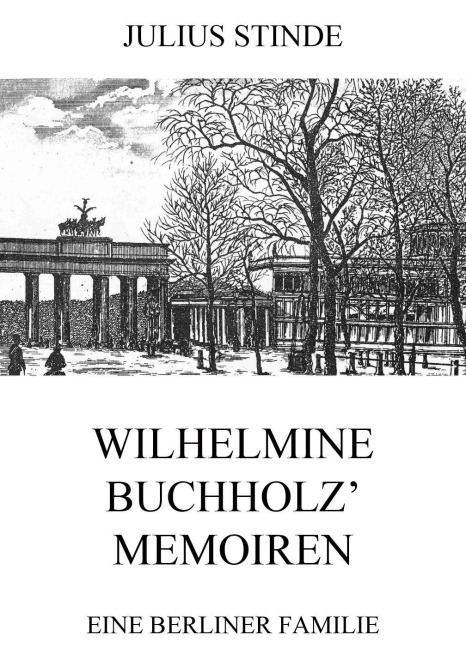 Wilhelmine Buchholz' Memoiren - Julius Stinde