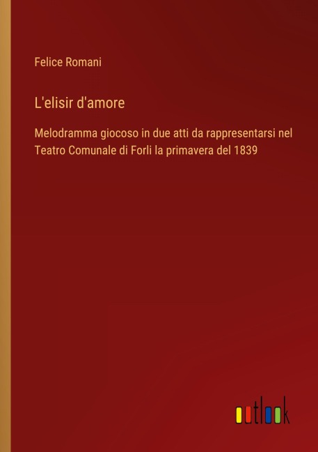 L'elisir d'amore - Felice Romani