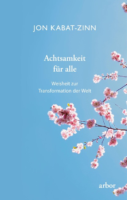 Achtsamkeit für alle - Jon Kabat-Zinn