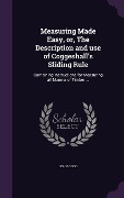 Cover-Bild zum Titel 'Measuring Made Easy, or, The Description and use of Coggeshall's Sliding Rule' von 'John Good'