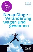 Cover-Bild zum Titel 'Neuanfänge - Veränderung wagen und gewinnen (Fachratgeber Klett-Cotta)' von 'Sibylle Tobler'