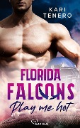 Florida Falcons - Play me hot - Kari Tenero