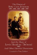 Cover-Bild zum Titel 'The Diaries of Betty Cora Johnson, 1885. 1886, 1887, 1888, 1898 and the Diary of Lewis Hamilton Titchenal 1887' von ''