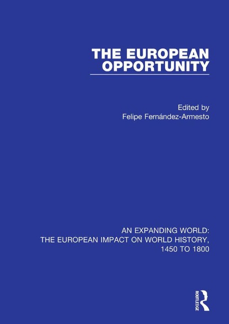 The European Opportunity - Felipe Fernández-Armesto