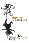 Cover-Bild zum Titel 'La trilogia del limite' von 'Suzy Lee'