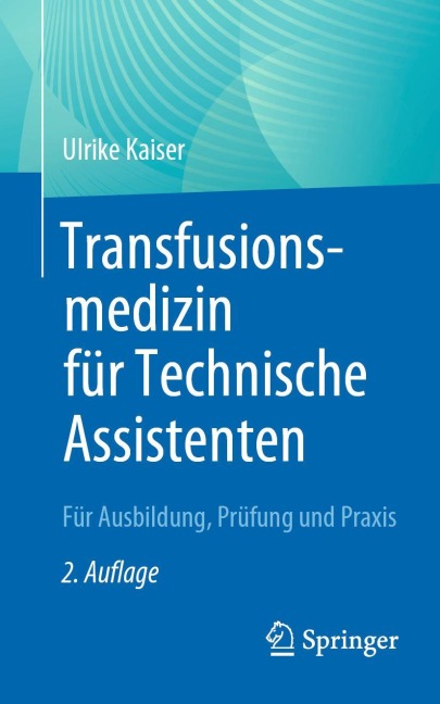 Transfusionsmedizin für Technische Assistenten - Ulrike Kaiser