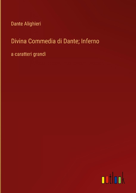 Divina Commedia di Dante; Inferno - Dante Alighieri