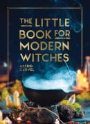 Cover-Bild zum Titel 'The Little Book for Modern Witches' von 'Astrid Carvel'