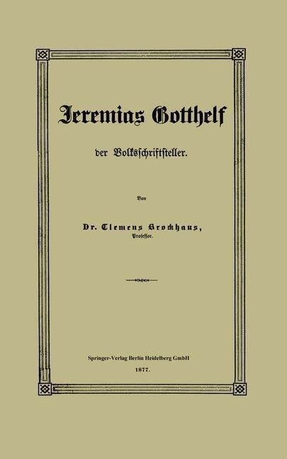 Jeremias Gotthelf der Volksschriftsteller - Clemens Brockhaus