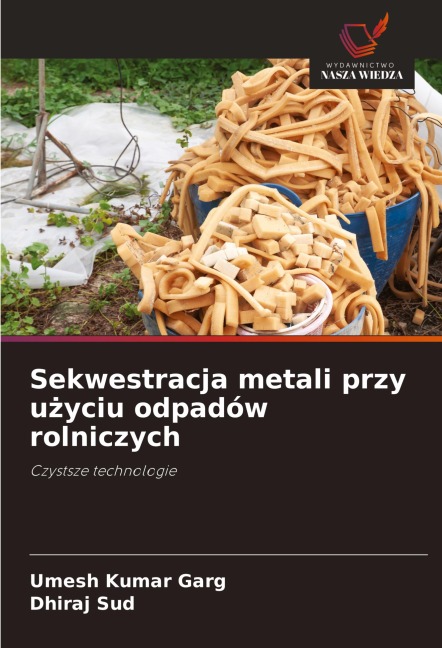 Sekwestracja metali przy u¿yciu odpadów rolniczych - Umesh Kumar Garg, Dhiraj Sud