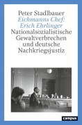 Cover-Bild zum Titel 'Eichmanns Chef: Erich Ehrlinger' von 'Peter Stadlbauer'