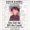 She Got Up Off the Couch Lib/E: And Other Heroic Acts from Mooreland, Indiana - Haven Kimmel