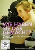 Wie haben Sie das gemacht? - Filme von Frauen aus 5 Jahrzenten - 