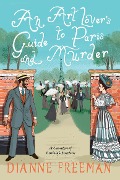 An Art Lover's Guide to Paris and Murder - Dianne Freeman