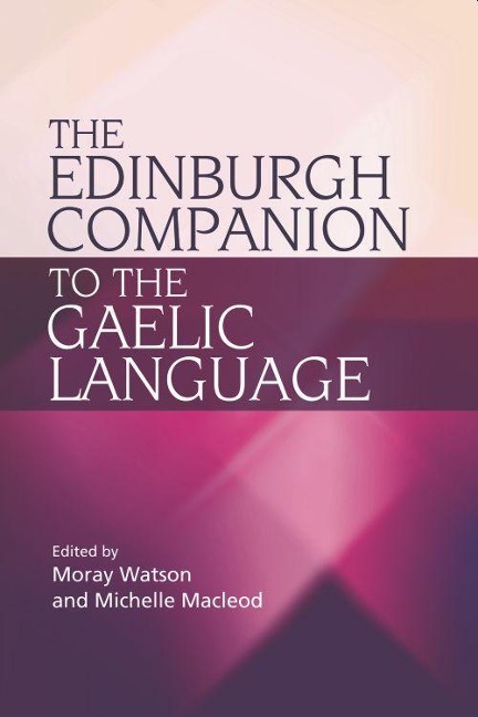 The Edinburgh Companion to the Gaelic Language - 