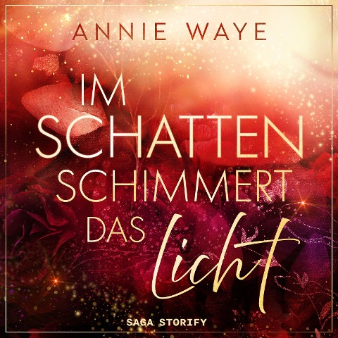 Im Schatten schimmert das Licht - Annie C. Waye