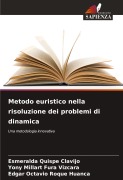 Cover-Bild zum Titel 'Metodo euristico nella risoluzione dei problemi di dinamica' von 'Esmeralda Quispe Clavijo, Yony Millart Fura Vizcara, Edgar Octavio Roque Huanca'
