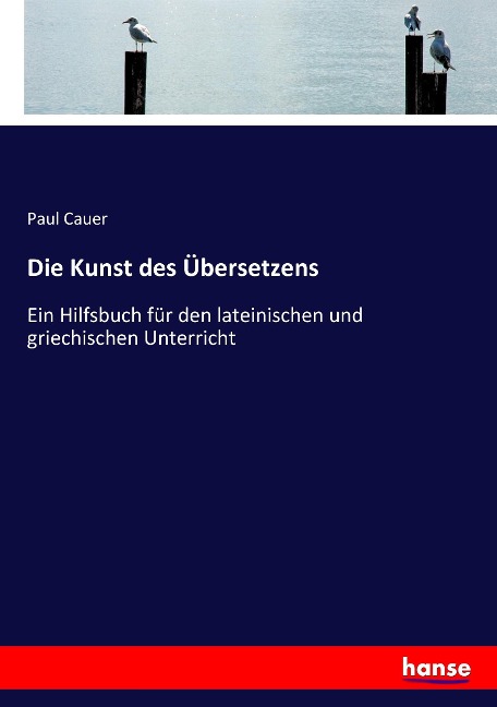 Die Kunst des Übersetzens - Paul Cauer