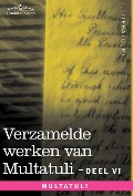 Cover-Bild zum Titel 'Verzamelde Werken Van Multatuli (in 10 Delen) - Deel VI - Ideen - Vierde Bundel' von 'Multatuli'